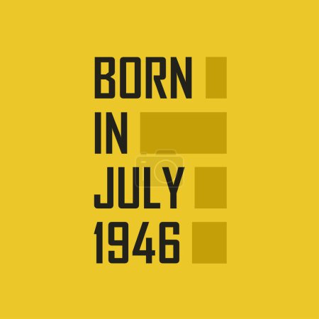 Illustration for Born in July 1946 Happy Birthday tshirt for July 1946 - Royalty Free Image