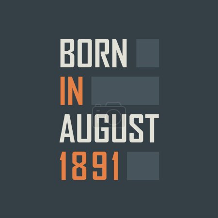 Ilustración de Nacido en agosto de 1891. Diseño de citas de cumpleaños para agosto de 1891 - Imagen libre de derechos