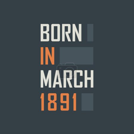 Ilustración de Nacido en marzo de 1891. Diseño de citas de cumpleaños para marzo de 1891 - Imagen libre de derechos