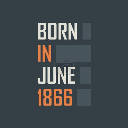 Illustration for Born in June 1866. Birthday quotes design for June 1866 - Royalty Free Image