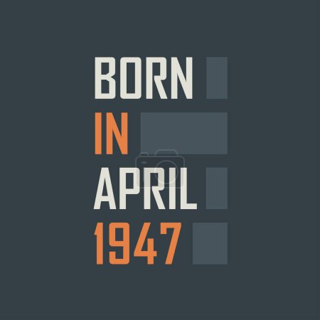 Ilustración de Nacido en abril de 1947. Cumpleaños cita diseño para abril 1947 - Imagen libre de derechos