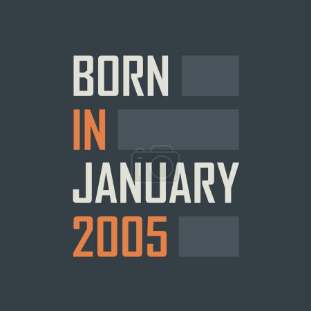 Illustration for Born in January 2005. Birthday quotes design for January 2005 - Royalty Free Image