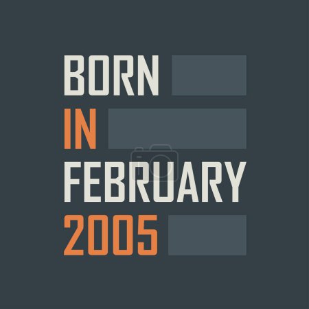 Illustration for Born in February 2005. Birthday quotes design for February 2005 - Royalty Free Image