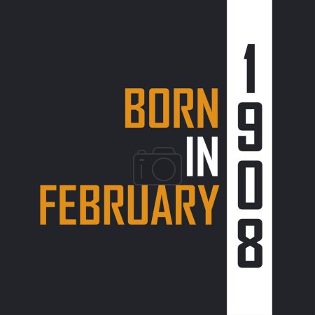 Ilustración de Nacido en febrero de 1908, Envejecido a la perfección. Diseño de citas de cumpleaños para 1908 - Imagen libre de derechos