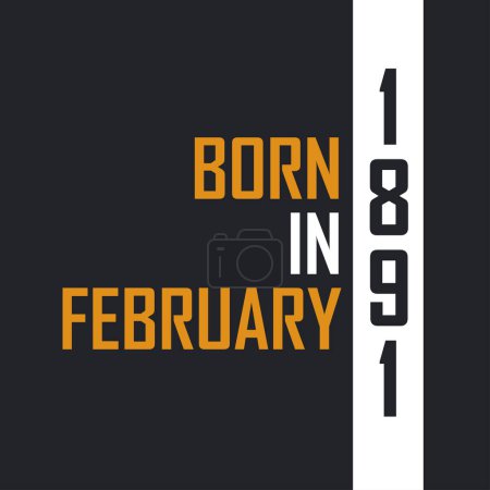 Ilustración de Nacido en febrero de 1891, Envejecido a la perfección. Diseño de citas de cumpleaños para 1891 - Imagen libre de derechos