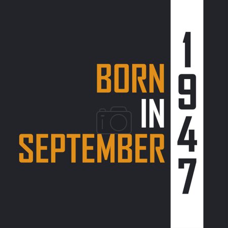 Ilustración de Nacido en septiembre de 1947, Envejecido a la perfección. Cumpleaños cita diseño para 1947 - Imagen libre de derechos