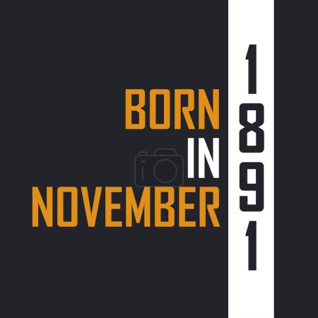 Ilustración de Nacido en noviembre de 1891, Envejecido a la perfección. Diseño de citas de cumpleaños para 1891 - Imagen libre de derechos