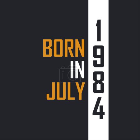 Ilustración de Nacido en julio de 1984, Envejecido a la perfección. Diseño de citas de cumpleaños para 1984 - Imagen libre de derechos