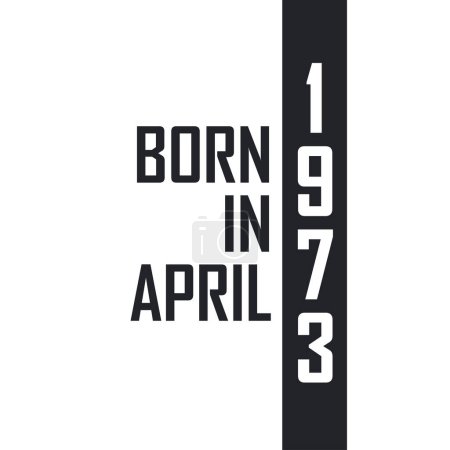 Ilustración de Nacido en abril de 1973. Celebración del cumpleaños de los nacidos en abril de 1973 - Imagen libre de derechos