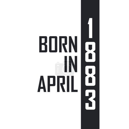 Illustration for Born in April 1883. Birthday celebration for those born in April 1883 - Royalty Free Image