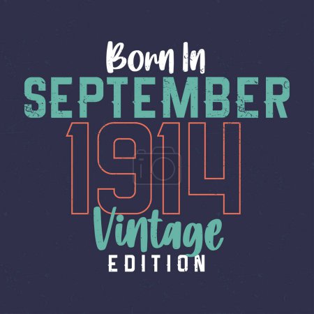 Illustration for Born in September 1914 Vintage Edition. Vintage birthday T-shirt for those born in September 1914 - Royalty Free Image