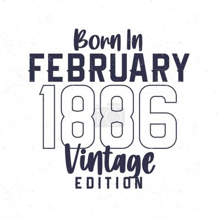 Illustration for Born in February 1886. Vintage birthday T-shirt for those born in the year 1886 - Royalty Free Image