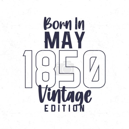 Téléchargez les illustrations : Né en mai 1850. T-shirt d'anniversaire vintage pour ceux nés dans l'année 1850 - en licence libre de droit