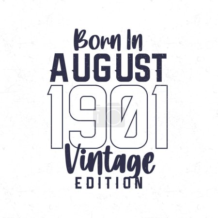 Téléchargez les illustrations : Né en août 1901. T-shirt vintage anniversaire pour ceux nés dans l'année 1901 - en licence libre de droit
