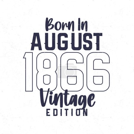 Illustration for Born in August 1866. Vintage birthday T-shirt for those born in the year 1866 - Royalty Free Image