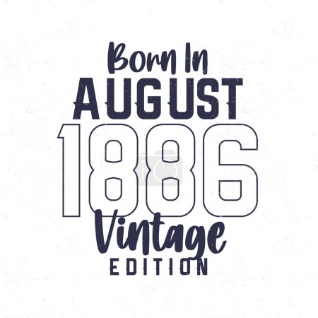 Illustration for Born in August 1886. Vintage birthday T-shirt for those born in the year 1886 - Royalty Free Image