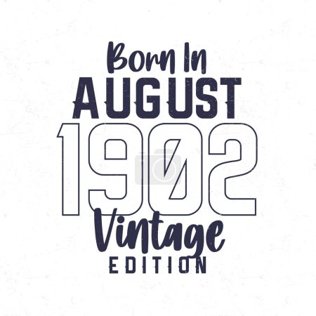 Ilustración de Nacido en agosto de 1902. Camiseta de cumpleaños vintage para los nacidos en el año 1902 - Imagen libre de derechos