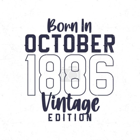 Illustration for Born in October 1886. Vintage birthday T-shirt for those born in the year 1886 - Royalty Free Image