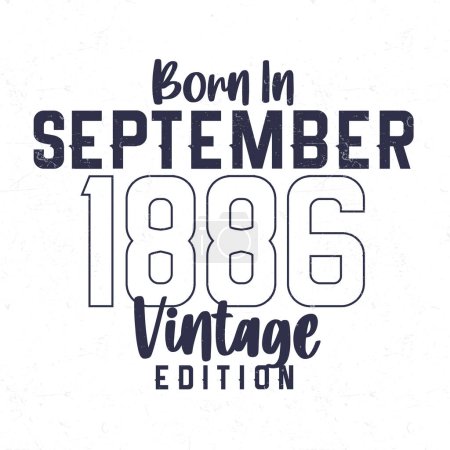 Illustration for Born in September 1886. Vintage birthday T-shirt for those born in the year 1886 - Royalty Free Image