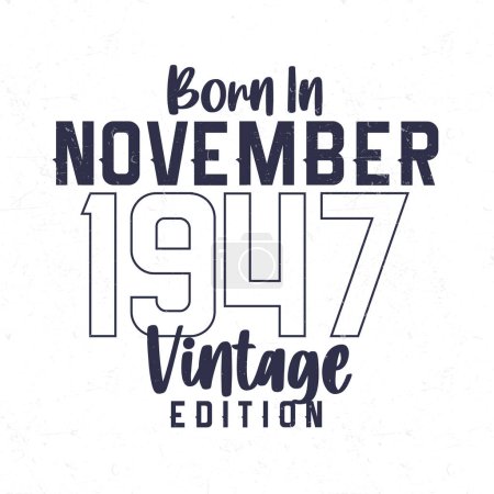 Ilustración de Nacido en noviembre de 1947. Camiseta de cumpleaños vintage para los nacidos en el año 1947 - Imagen libre de derechos