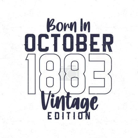 Illustration for Born in October 1883. Vintage birthday T-shirt for those born in the year 1883 - Royalty Free Image