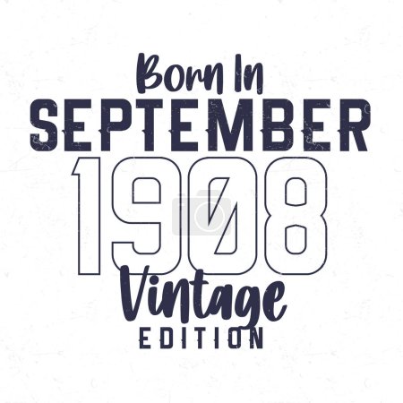 Ilustración de Nacido en septiembre de 1908. Camiseta de cumpleaños vintage para los nacidos en el año 1908 - Imagen libre de derechos