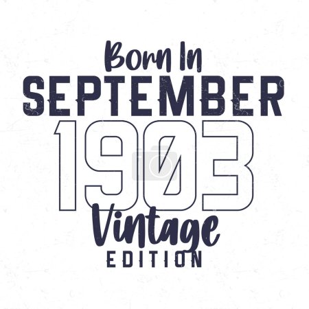 Illustration for Born in September 1903. Vintage birthday T-shirt for those born in the year 1903 - Royalty Free Image