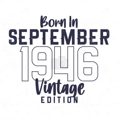 Illustration for Born in September 1946. Vintage birthday T-shirt for those born in the year 1946 - Royalty Free Image