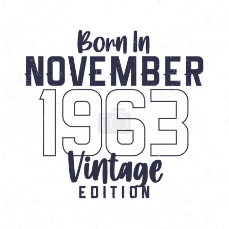 Illustration for Born in November 1963. Vintage birthday T-shirt for those born in the year 1963 - Royalty Free Image