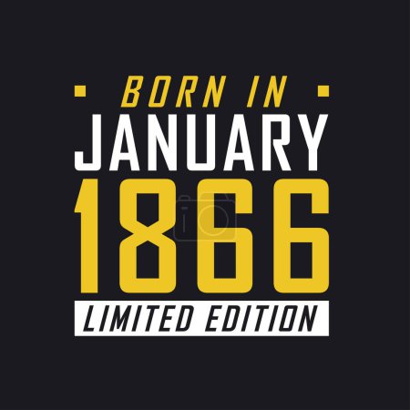 Illustration for Born in January 1866, Limited Edition. Limited Edition Tshirt for 1866 - Royalty Free Image