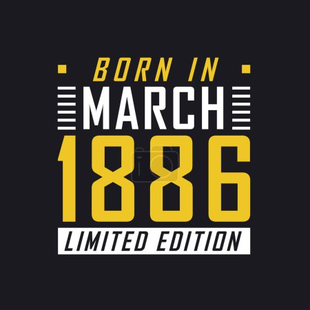 Illustration for Born in March 1886, Limited Edition. Limited Edition Tshirt for 1886 - Royalty Free Image