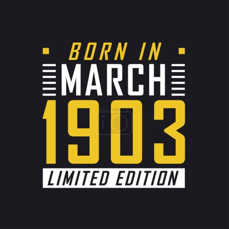 Illustration for Born in March 1903, Limited Edition. Limited Edition Tshirt for 1903 - Royalty Free Image