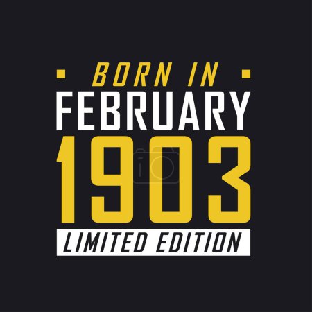 Illustration for Born in February 1903, Limited Edition. Limited Edition Tshirt for 1903 - Royalty Free Image