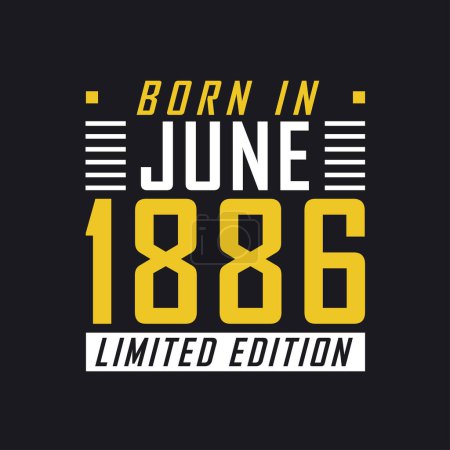 Illustration for Born in June 1886, Limited Edition. Limited Edition Tshirt for 1886 - Royalty Free Image