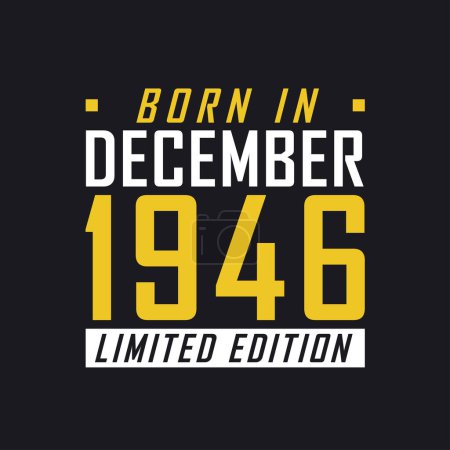 Illustration for Born in December 1946, Limited Edition. Limited Edition Tshirt for 1946 - Royalty Free Image