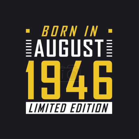 Illustration for Born in August 1946, Limited Edition. Limited Edition Tshirt for 1946 - Royalty Free Image