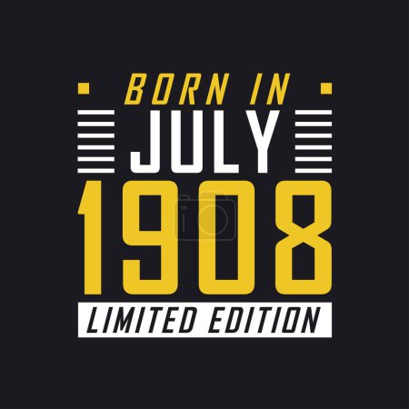 Ilustración de Nacido en julio de 1908, Edición Limitada. Camiseta de edición limitada para 1908 - Imagen libre de derechos