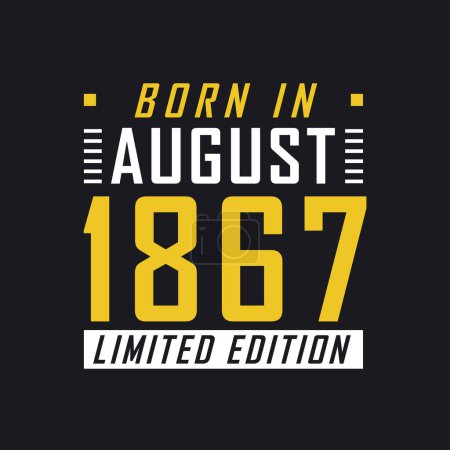 Illustration for Born in August 1867, Limited Edition. Limited Edition Tshirt for 1867 - Royalty Free Image