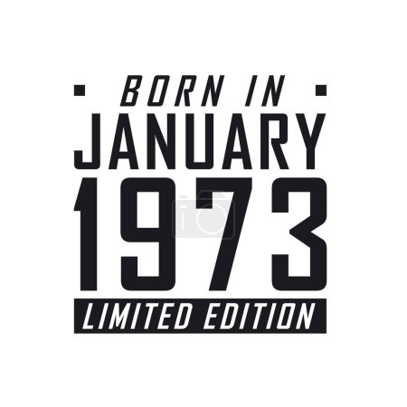 Ilustración de Nacido en enero 1973 Edición Limitada. Celebración del cumpleaños de los nacidos en enero de 1973 - Imagen libre de derechos
