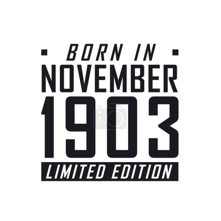 Illustration for Born in November 1903 Limited Edition. Birthday celebration for those born in November 1903 - Royalty Free Image