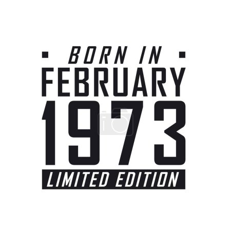 Ilustración de Nacido en febrero 1973 Edición Limitada. Celebración del cumpleaños de los nacidos en febrero de 1973 - Imagen libre de derechos