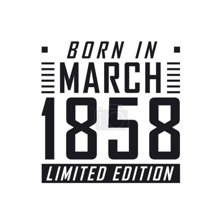 Illustration for Born in March 1858 Limited Edition. Birthday celebration for those born in March 1858 - Royalty Free Image