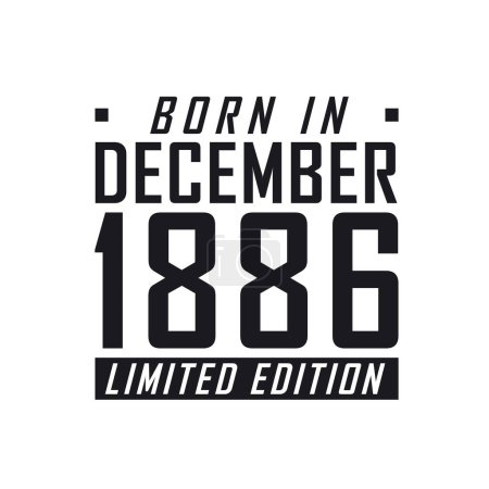 Illustration for Born in December 1886 Limited Edition. Birthday celebration for those born in December 1886 - Royalty Free Image