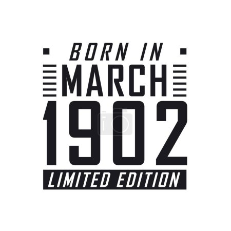Ilustración de Nacido en marzo de 1902 Edición Limitada. Celebración del cumpleaños de los nacidos en marzo de 1902 - Imagen libre de derechos