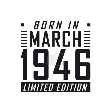 Illustration for Born in March 1946 Limited Edition. Birthday celebration for those born in March 1946 - Royalty Free Image