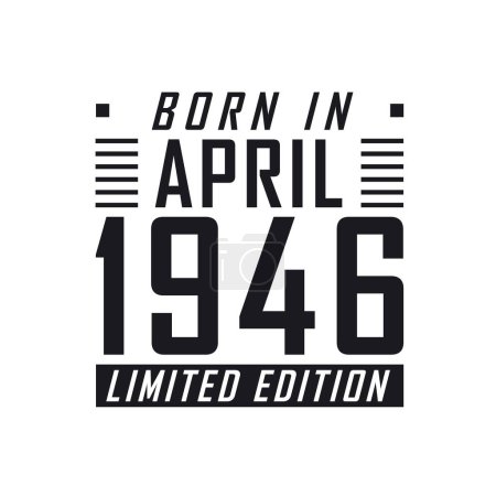 Illustration for Born in April 1946 Limited Edition. Birthday celebration for those born in April 1946 - Royalty Free Image