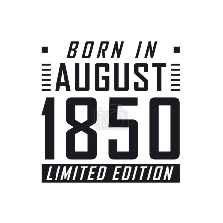 Téléchargez les illustrations : Né en août 1850 en édition limitée. Célébration d'anniversaire pour ceux nés en août 1850 - en licence libre de droit