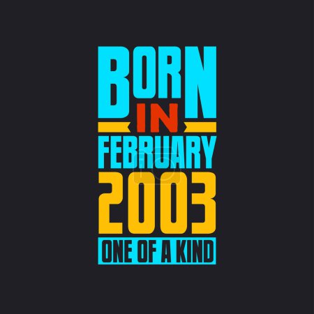 Illustration for Born in February 2003, One of a kind. Proud 2003 birthday gift - Royalty Free Image