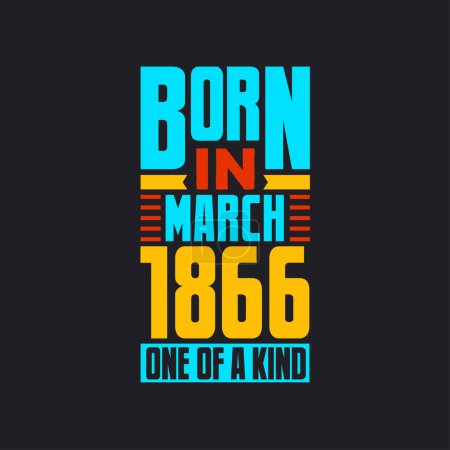 Illustration for Born in March 1866, One of a kind. Proud 1866 birthday gift - Royalty Free Image