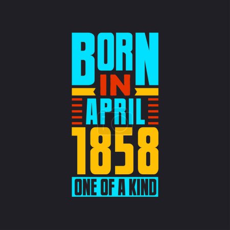 Illustration for Born in April 1858, One of a kind. Proud 1858 birthday gift - Royalty Free Image